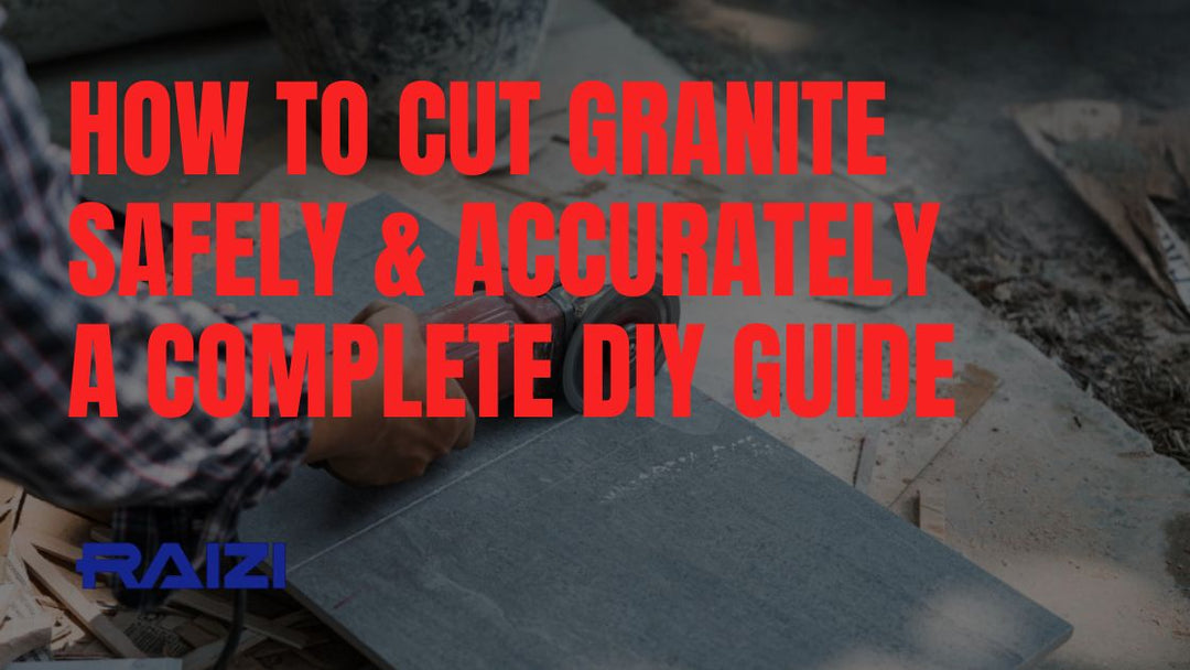 How to Cut Granite Safely & Accurately: A Complete DIY Guide